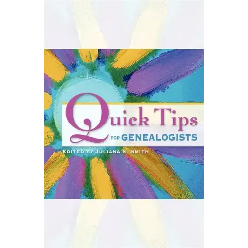 Quick Tips for Genealogists