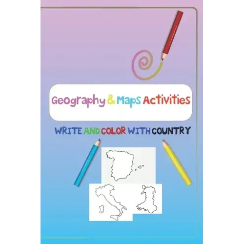 Geography & Maps Activities, WRITE AND COLOR WITH COUNTRY: ACTIVITY BOOK FOR KIDS WRITING AND COLORING LETTER country maps, country names, and writing