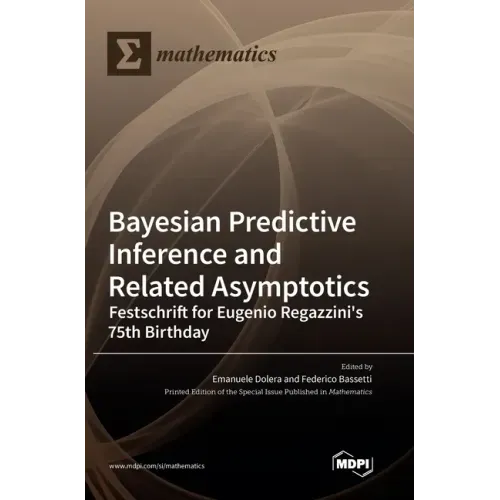 Bayesian Predictive Inference and Related Asymptotics: Festschrift for Eugenio Regazzini's 75th Birthday