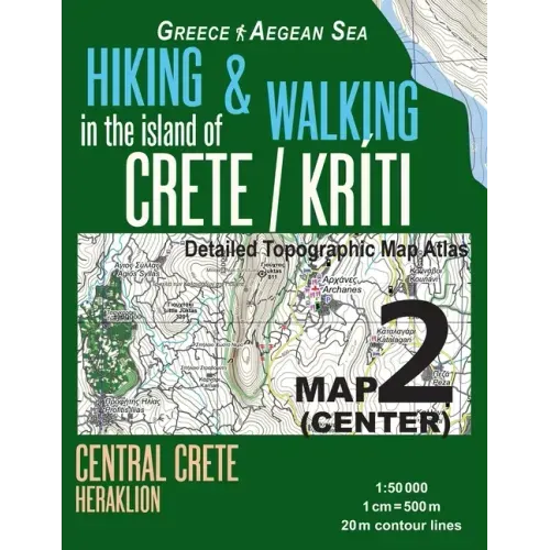 Hiking & Walking in the Island of Crete/Kriti Map 2 (Center) Detailed Topographic Map Atlas 1: 50000 Central Crete Heraklion Greece Aegean Sea: Trails