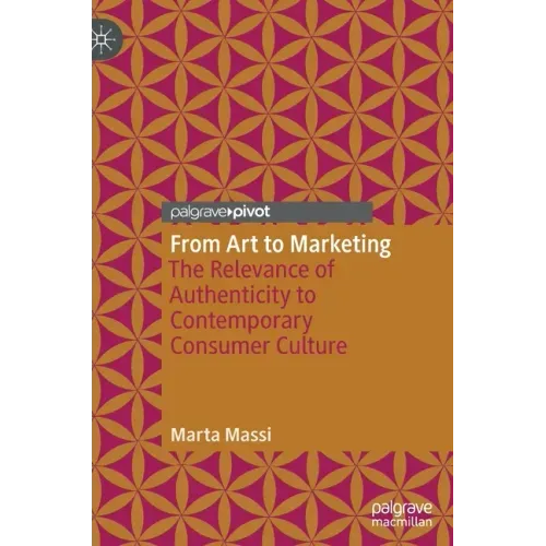 From Art to Marketing: The Relevance of Authenticity to Contemporary Consumer Culture