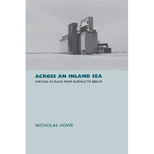 Across an Inland Sea: Writing in Place from Buffalo to Berlin