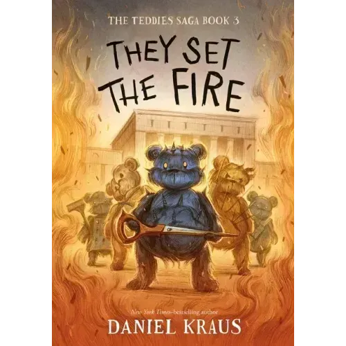 They Set the Fire: The Teddies Saga, Book 3