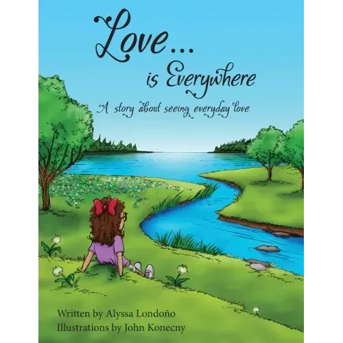 Love...is Everywhere: A story about seeing everyday love