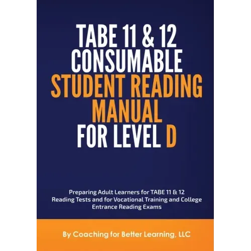TABE 11 and 12 CONSUMABLE STUDENT READING MANUAL FOR LEVEL D