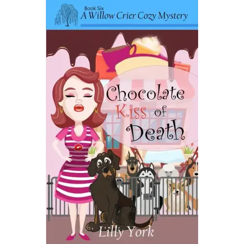 Chocolate Kiss of Death (a Willow Crier Cozy Mystery Book 6)