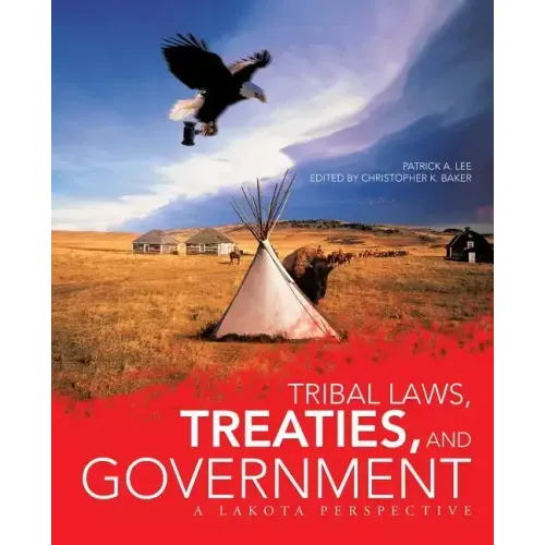Tribal Laws, Treaties, and Government: A Lakota Perspective