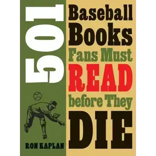 501 Baseball Books Fans Must Read Before They Die