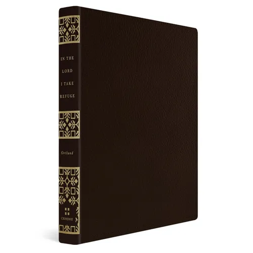 In the Lord I Take Refuge: 150 Daily Devotions Through the Psalms (Gift Edition)