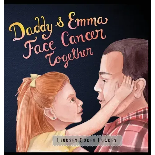Daddy & Emma Face Cancer Together