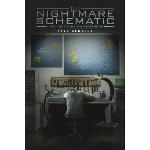 The Nightmare Schematic: Book One of The Age of Entropy