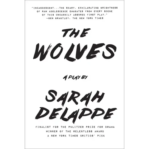 The Wolves: A Play: Off-Broadway Edition