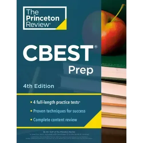 Princeton Review CBEST Prep, 4th Edition: 3 Practice Tests + Content Review + Strategies to Master the California Basic Educational Skills Test
