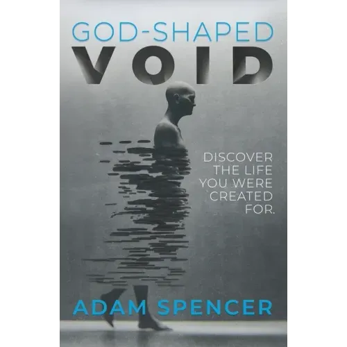 God-Shaped Void: Discover the Life You Were Created For.