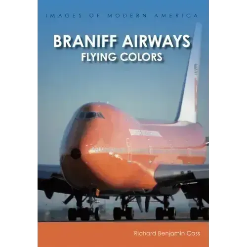 Braniff Airways: Flying Colors