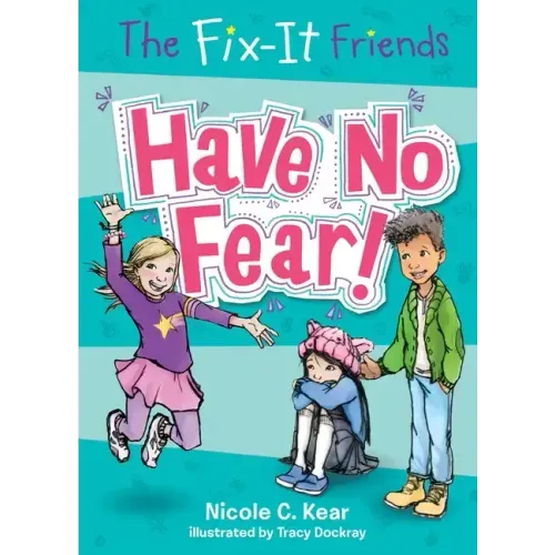 The Fix-It Friends: Have No Fear!
