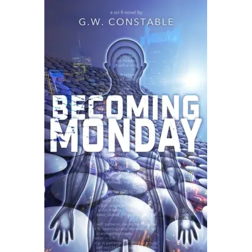 Becoming Monday: a sci-fi novel