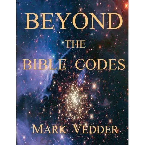 Beyond the Bible Codes