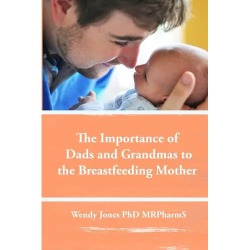 The Importance of Dads and Grandmas to the Breastfeeding Mother: US Version