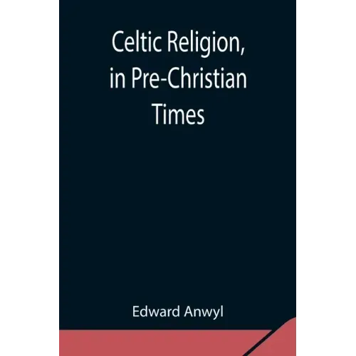 Celtic Religion, in Pre-Christian Times