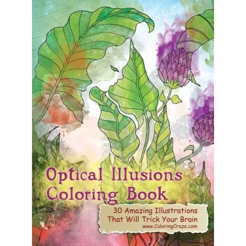 Optical Illusions Coloring Book: 30 Amazing Illustrations That Will Trick Your Brain