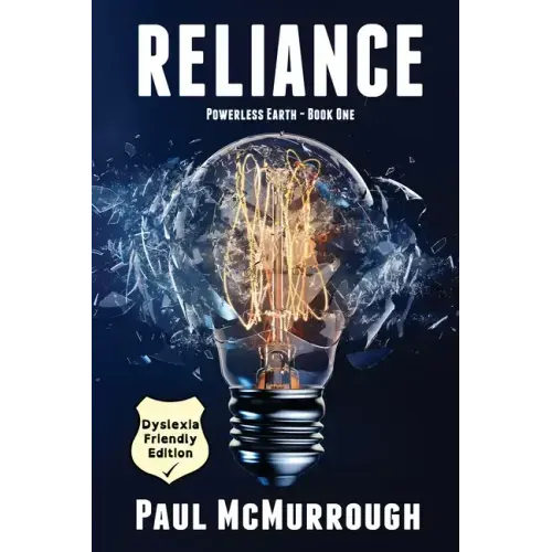Reliance (Powerless Earth - Book One) - Dyslexia Friendly Edition