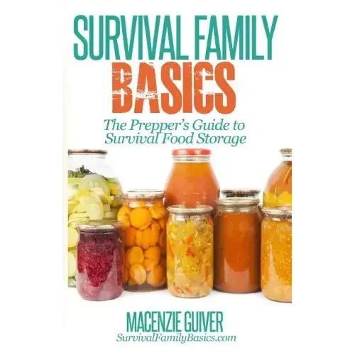The Prepper's Guide to Survival Food Storage