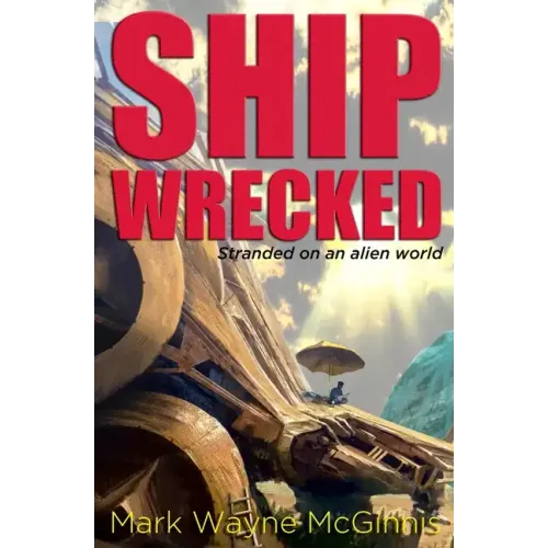 Ship Wrecked: Stranded on an alien world