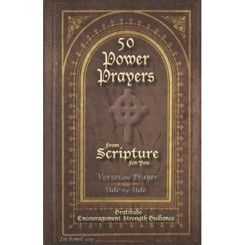 50 POWER PRAYERS from SCRIPTURE for YOU - Verses and Prayer Side-By-Side: Gratitude Encouragement Strength Guidance (Classic Cover with Cross)