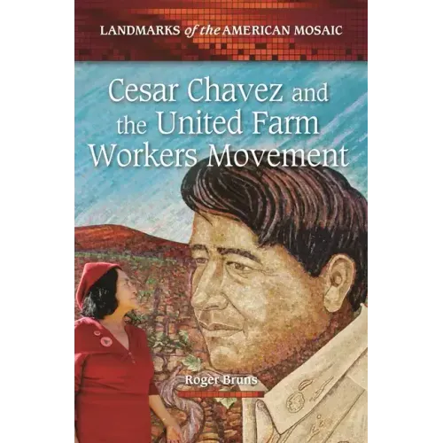 Cesar Chavez and the United Farm Workers Movement