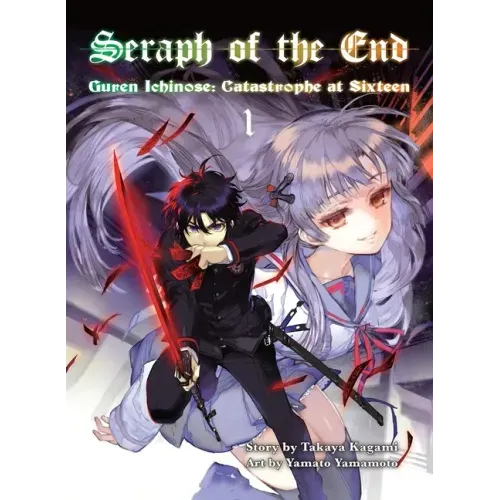 Seraph of the End, 1 (Novel): Guren Ichinose: Catastrophe at Sixteen