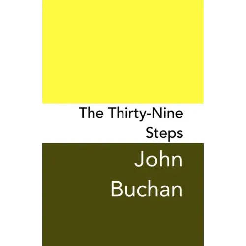 The Thirty-Nine Steps: Original and Unabridged