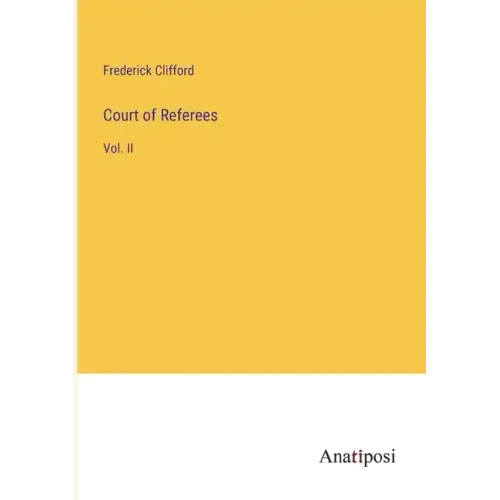 Court of Referees: Vol. II
