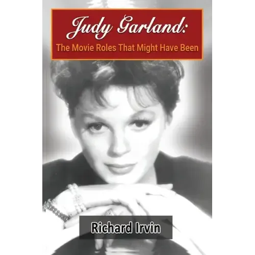 Judy Garland: The Movie Roles That Might Have Been