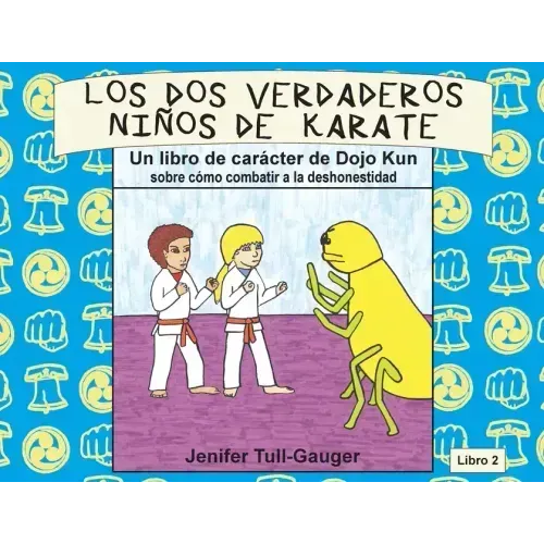 Los dos verdaderos niños de karate: Un libro de carácter de Dojo Kun sobre cómo combatir a la deshonestidad