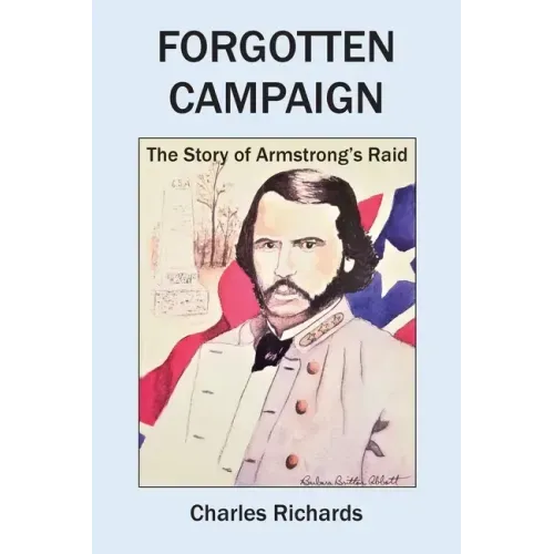 Forgotten Campaign: The Story of Armstrong's Raid