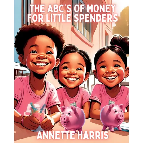 The ABC's of Money for Little Spenders