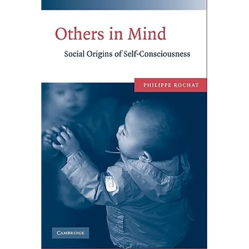 Others in Mind: The Origins of Self-Consciousness