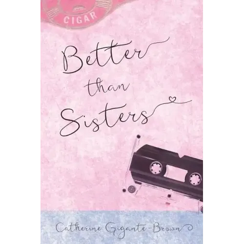 Better Than Sisters