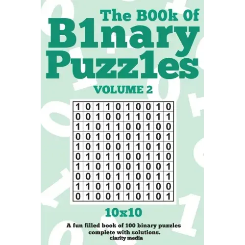 The Book Of Binary Puzzles 10x10 Volume 2