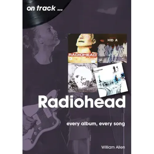 Radiohead: Every Album, Every Song