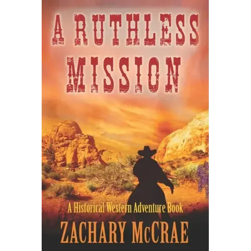 A Ruthless Mission: A Western Historical Adventure Book