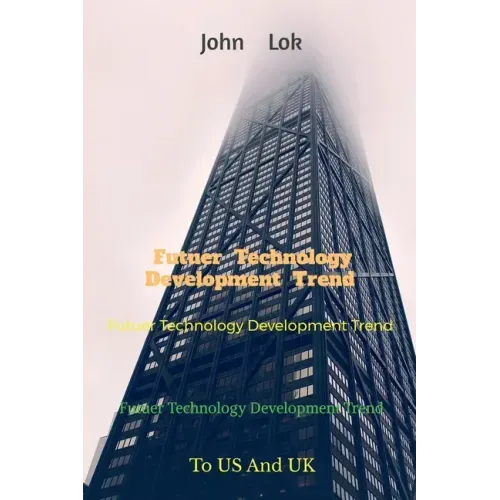 Futuer Technology Development Trend: To US And UK