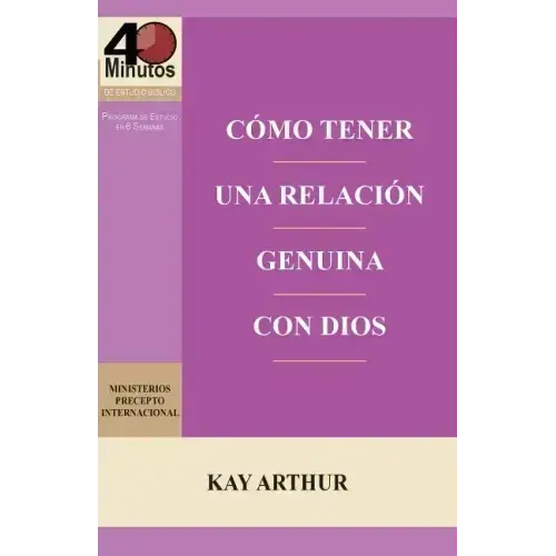 Como Tener Una Relacion Genuina Con Dios / Having a Real Relationship with God