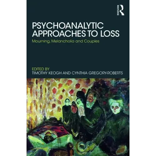 Psychoanalytic Approaches to Loss: Mourning, Melancholia and Couples