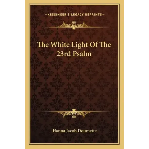 The White Light of the 23rd Psalm