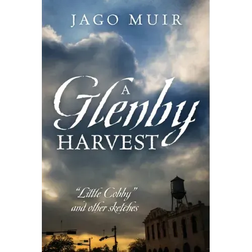 A Glenby Harvest: "Little Cobby" and other sketches