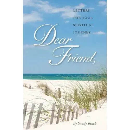 Dear Friend: Letters for Your Spiritual Journey