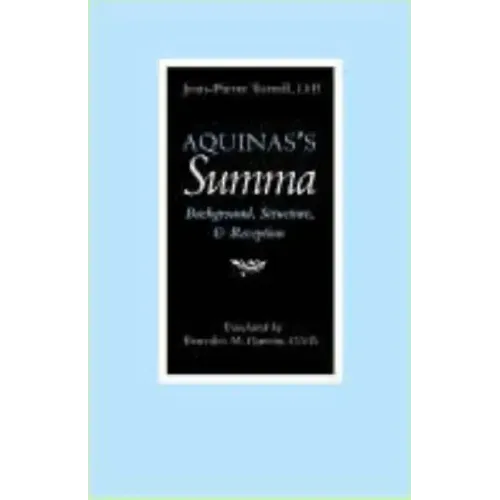 Aquinas's Summa: Background, Structure, and Reception