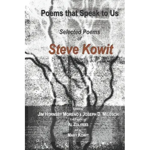 Poems that Speak to Us: Selected Poems of Steve Kowit